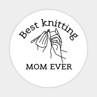 Best knitting MOM EVER, Love Mom Cute Magnet